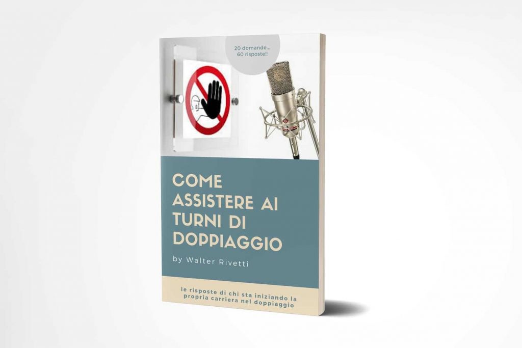 Come Assistere ai turni di doppiaggio Walter Rivetti-min Come Assistere ai turni di doppiaggio