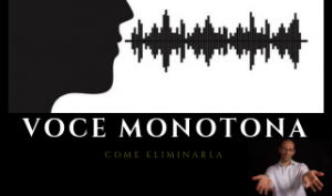 Come Evitare La Monotonia Nell Uso Della Voce Walter Rivetti